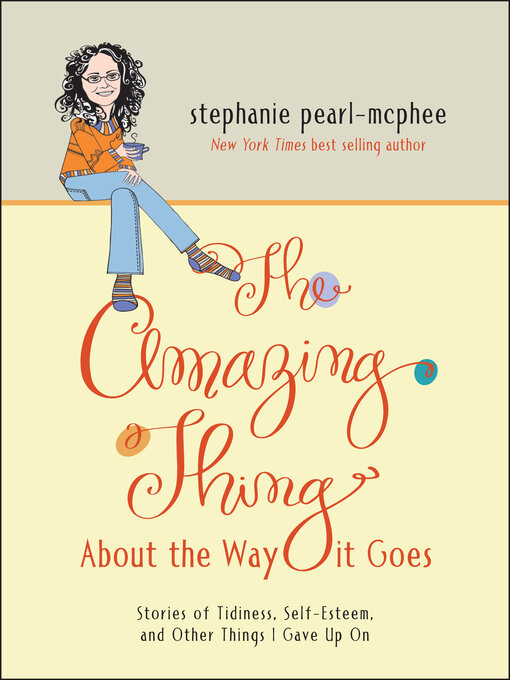 Title details for The Amazing Thing About the Way it Goes by Stephanie Pearl-McPhee - Available